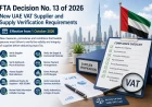 FTA Decision No. 13 of 2026: New UAE VAT Supplier and Supply Verification Requirements from 1 October 2026